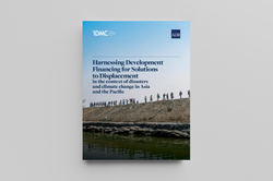 Harnessing Development Financing for Solutions to Displacement in the context of disasters and climate change in Asia and the Pacific