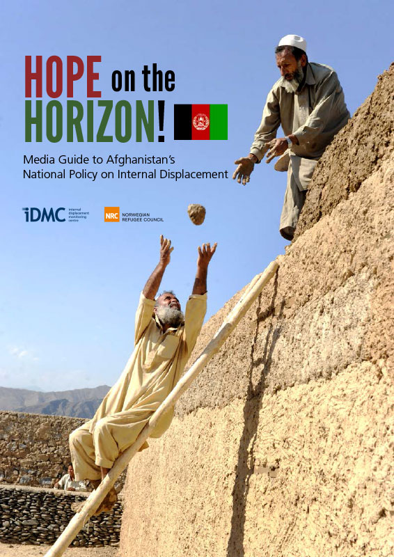Hope on the Horizon: Media Guide to Afghanistan National Policy on Internal Displacement